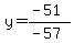 y=%28-51%29%2F%28-57%29