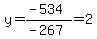 y=%28-534%29%2F%28-267%29=+2