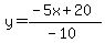 y=%28-5x%2B20%29%2F%28-10%29
