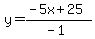 y=%28-5x%2B25%29%2F%28-1%29