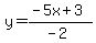 y=%28-5x%2B3%29%2F%28-2%29