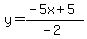 y=%28-5x%2B5%29%2F%28-2%29