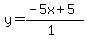 y=%28-5x%2B5%29%2F%281%29