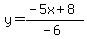y=%28-5x%2B8%29%2F%28-6%29