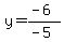 y=%28-6%29%2F%28-5%29