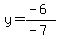 y=%28-6%29%2F%28-7%29