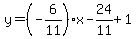 y=%28-6%2F11%29x-24%2F11%2B1