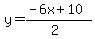 y=%28-6x%2B10%29%2F%282%29