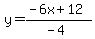 y=%28-6x%2B12%29%2F%28-4%29