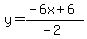 y=%28-6x%2B6%29%2F%28-2%29