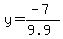 y=%28-7%29%2F%289.9%29