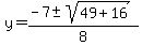 y=%28-7%2B-sqrt%2849%2B16%29%29%2F8