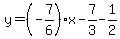 y=%28-7%2F6%29x-7%2F3-1%2F2