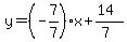 y=%28-7%2F7%29x%2B%2814%29%2F%287%29