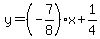 y=%28-7%2F8%29%2Ax%2B1%2F4