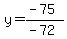 y=%28-75%29%2F%28-72%29