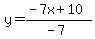 y=%28-7x%2B10%29%2F%28-7%29