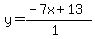 y=%28-7x%2B13%29%2F%281%29