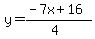 y=%28-7x%2B16%29%2F%284%29