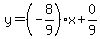 y=%28-8%2F9%29%2Ax%2B0%2F9