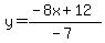 y=%28-8x%2B12%29%2F%28-7%29