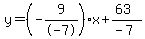 y=%28-9%2F-7%29x%2B%2863%29%2F%28-7%29
