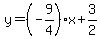 y=%28-9%2F4%29%2Ax%2B3%2F2