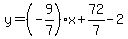 y=%28-9%2F7%29%2Ax%2B72%2F7-2