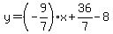 y=%28-9%2F7%29x%2B36%2F7-8