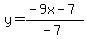 y=%28-9x-7%29%2F%28-7%29