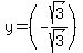 y=%28-sqrt%283%29%2Fsqrt%283%29%29%29x