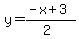 y=%28-x%2B+3%29%2F%282%29