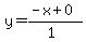 y=%28-x%2B0%29%2F%281%29