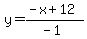 y=%28-x%2B12%29%2F%28-1%29
