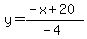 y=%28-x%2B20%29%2F%28-4%29