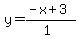 y=%28-x%2B3%29%2F%281%29
