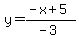 \"y=%28-x%2B5%29%2F%28-3%29\"