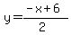 y=%28-x%2B6%29%2F%282%29