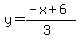 y=%28-x%2B6%29%2F%283%29