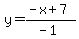 y=%28-x%2B7%29%2F%28-1%29