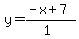 y=%28-x%2B7%29%2F%281%29