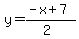 y=%28-x%2B7%29%2F%282%29