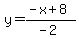 y=%28-x%2B8%29%2F%28-2%29