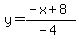 y=%28-x%2B8%29%2F%28-4%29