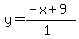 y=%28-x%2B9%29%2F%281%29