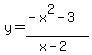 y=%28-x%5E2-3%29%2F%28x-2%29