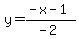 y=%28-x-1%29%2F%28-2%29