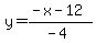 y=%28-x-12%29%2F%28-4%29