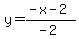 y=%28-x-2%29%2F%28-2%29
