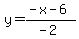 y=%28-x-6%29%2F%28-2%29